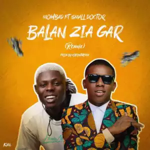 Mohbad - Balan Zia Gar (Remix) ft. Small Doctor